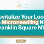 Revitalize Your Look with Microneedling Near Franklin Square NY