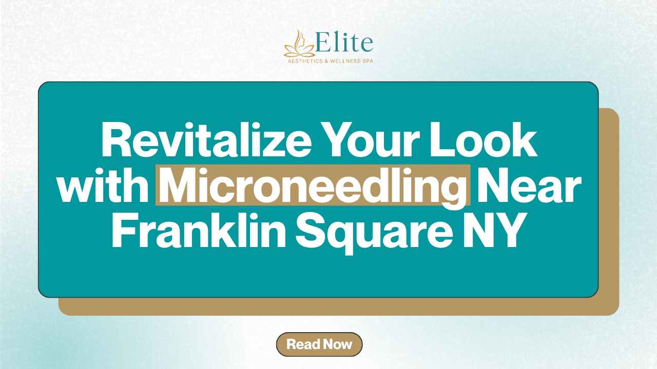 Revitalize Your Look with Microneedling Near Franklin Square NY