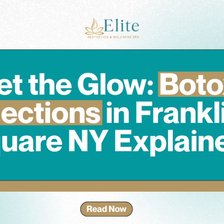 Get the Glow: Botox Injections in Franklin Square NY Explained